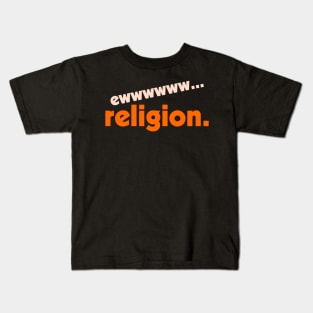 Ew... Religion ))(( Atheist Anti Religious Design Kids T-Shirt